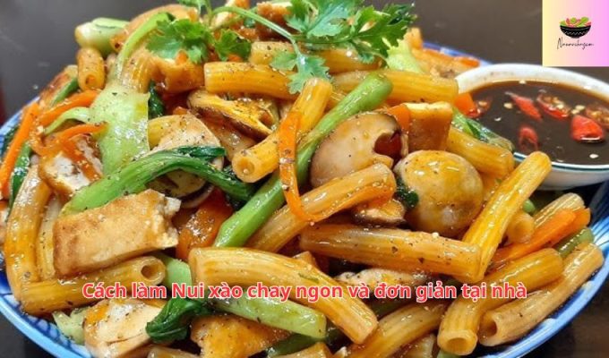 Cách làm Nui xào chay ngon và đơn giản tại nhà