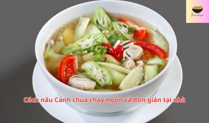 Cách nấu Canh chua chay ngon và đơn giản tại nhà