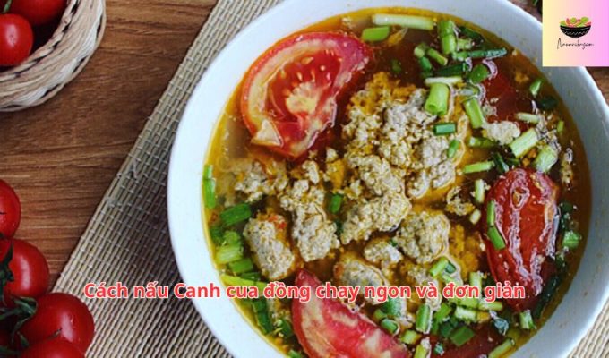 Cách nấu Canh cua đồng chay ngon và đơn giản