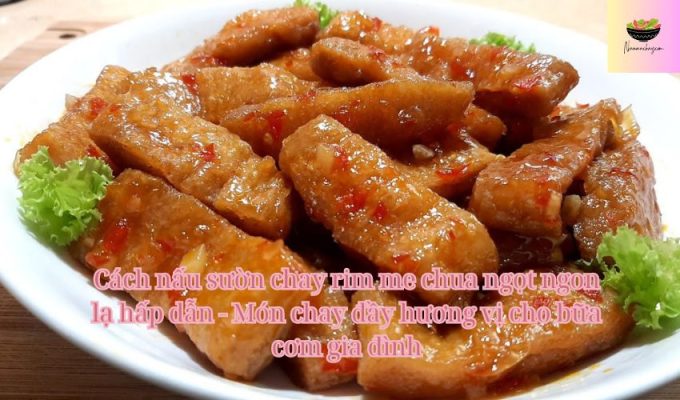 Cách nấu sườn chay rim me chua ngọt ngon lạ hấp dẫn - Món chay đầy hương vị cho bữa cơm gia đình